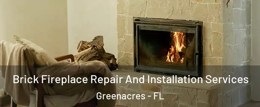  Brick Fireplace Repair And Installation Services Greenacres - FL