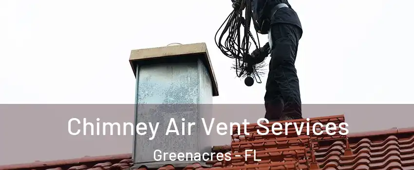  Chimney Air Vent Services Greenacres - FL