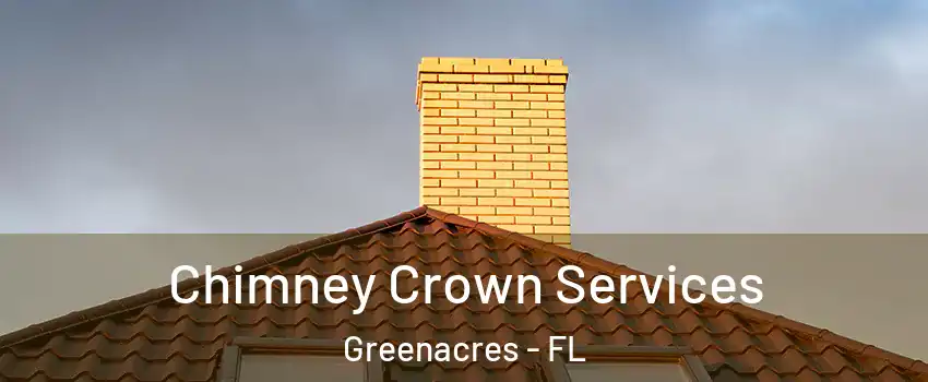 Chimney Crown Services Greenacres - FL