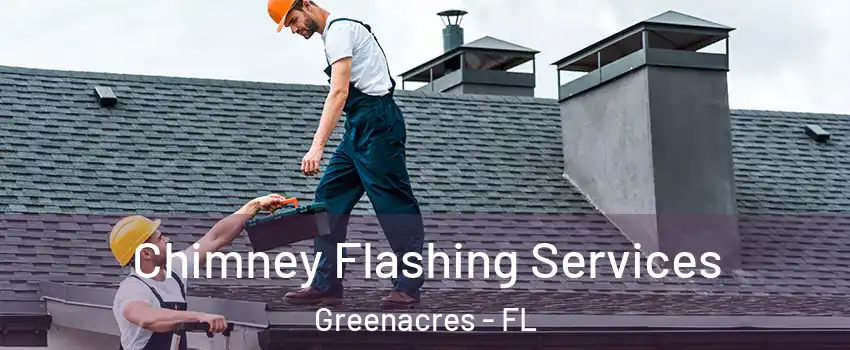 Chimney Flashing Services Greenacres - FL