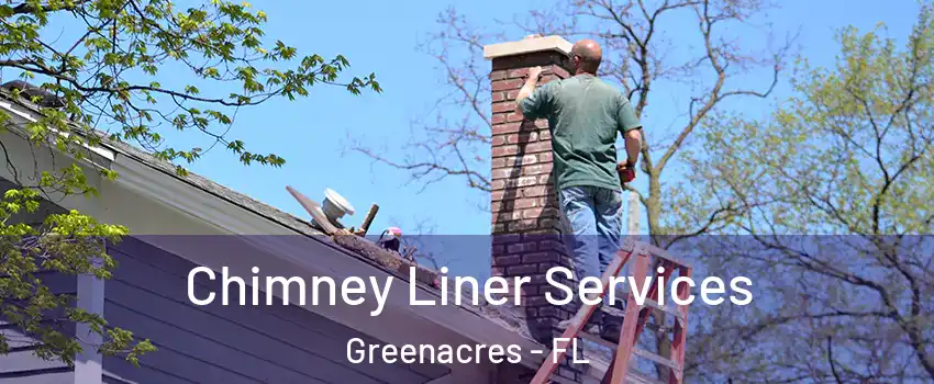  Chimney Liner Services Greenacres - FL