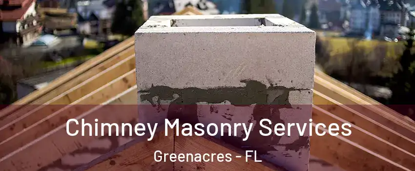  Chimney Masonry Services Greenacres - FL