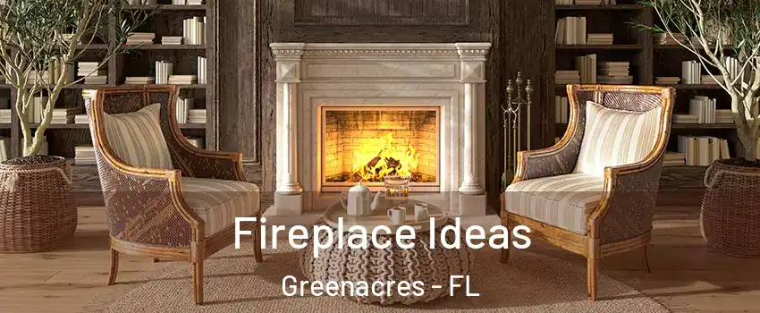  Fireplace Ideas Greenacres - FL