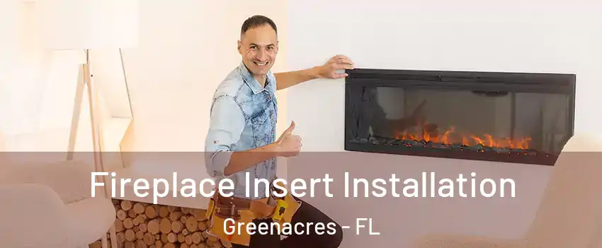  Fireplace Insert Installation Greenacres - FL