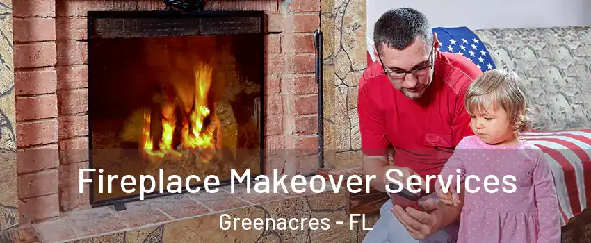  Fireplace Makeover Services Greenacres - FL