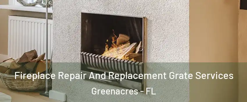  Fireplace Repair And Replacement Grate Services Greenacres - FL