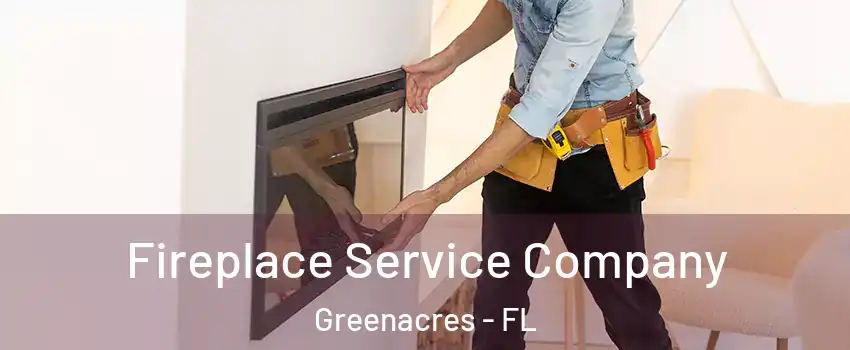  Fireplace Service Company Greenacres - FL