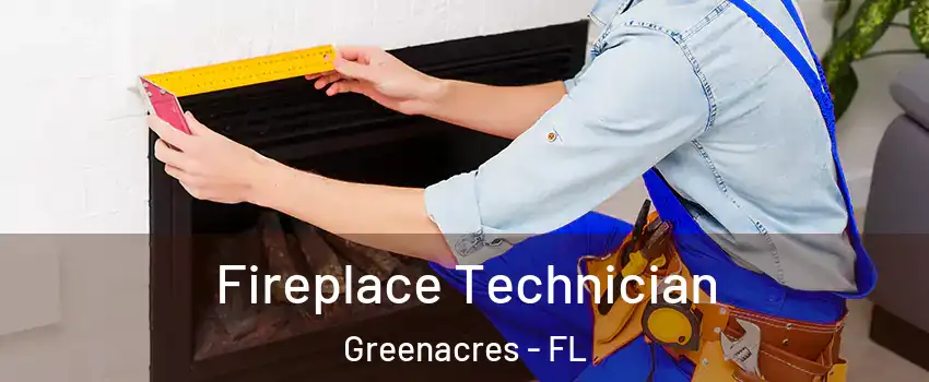  Fireplace Technician Greenacres - FL