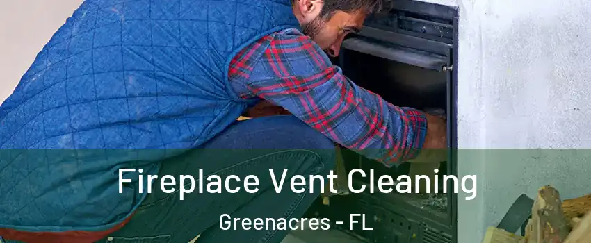  Fireplace Vent Cleaning Greenacres - FL