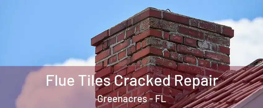  Flue Tiles Cracked Repair Greenacres - FL