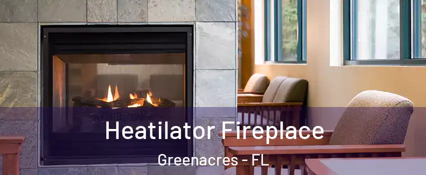  Heatilator Fireplace Greenacres - FL