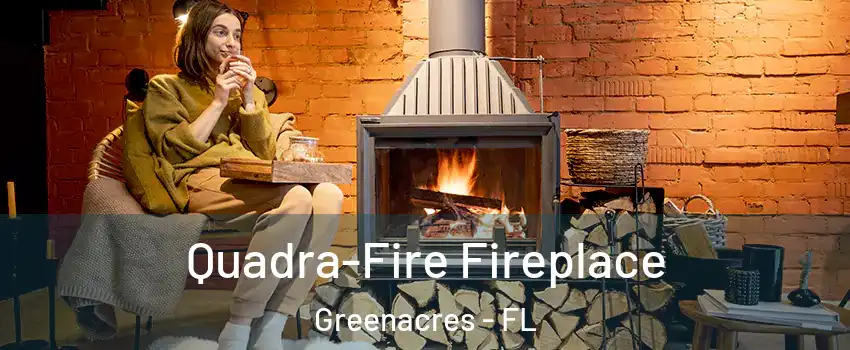  Quadra-Fire Fireplace Greenacres - FL
