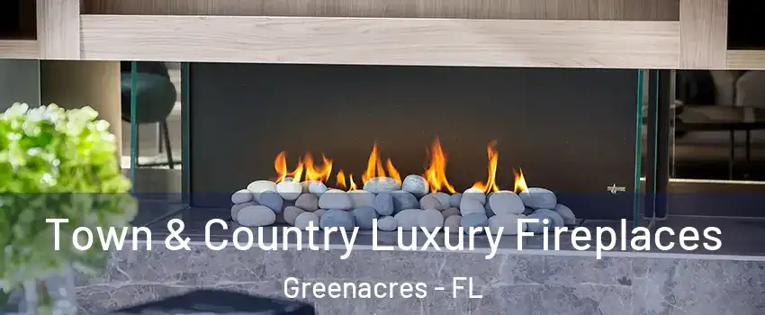  Town & Country Luxury Fireplaces Greenacres - FL