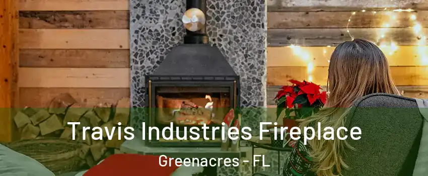  Travis Industries Fireplace Greenacres - FL