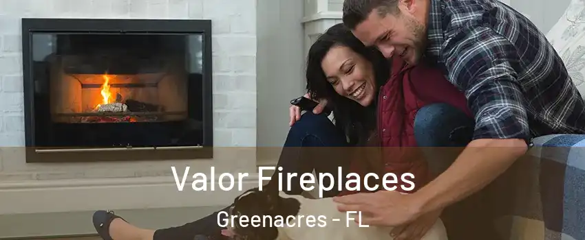  Valor Fireplaces Greenacres - FL