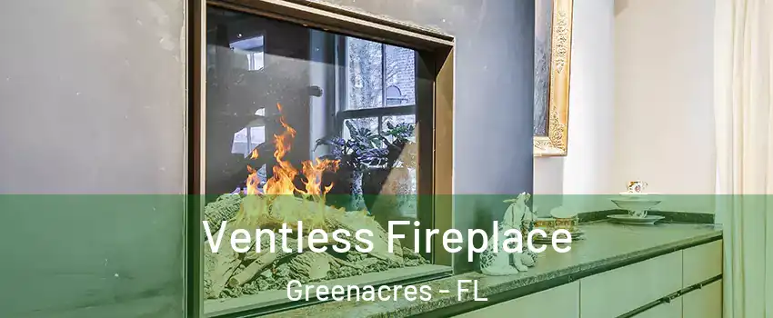  Ventless Fireplace Greenacres - FL